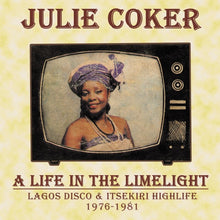 Load image into Gallery viewer, JULIE COKER - A LIFE IN THE LIMELIGHT: LAGOS DISCO & ITSEKIRI HIGHLIFE 1976-1981 VINYL