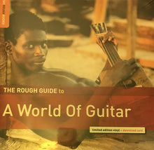 Load image into Gallery viewer, VARIOUS - THE ROUGH GUIDE TO A WORLD OF GUITARS VINYL