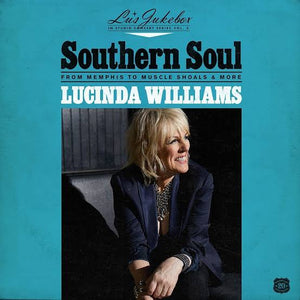 LUCINDA WILLIAMS - SOUTHERN SOUL: FROM MEMPHIS TO MUSCLE SHOALS AND MORE VINYL