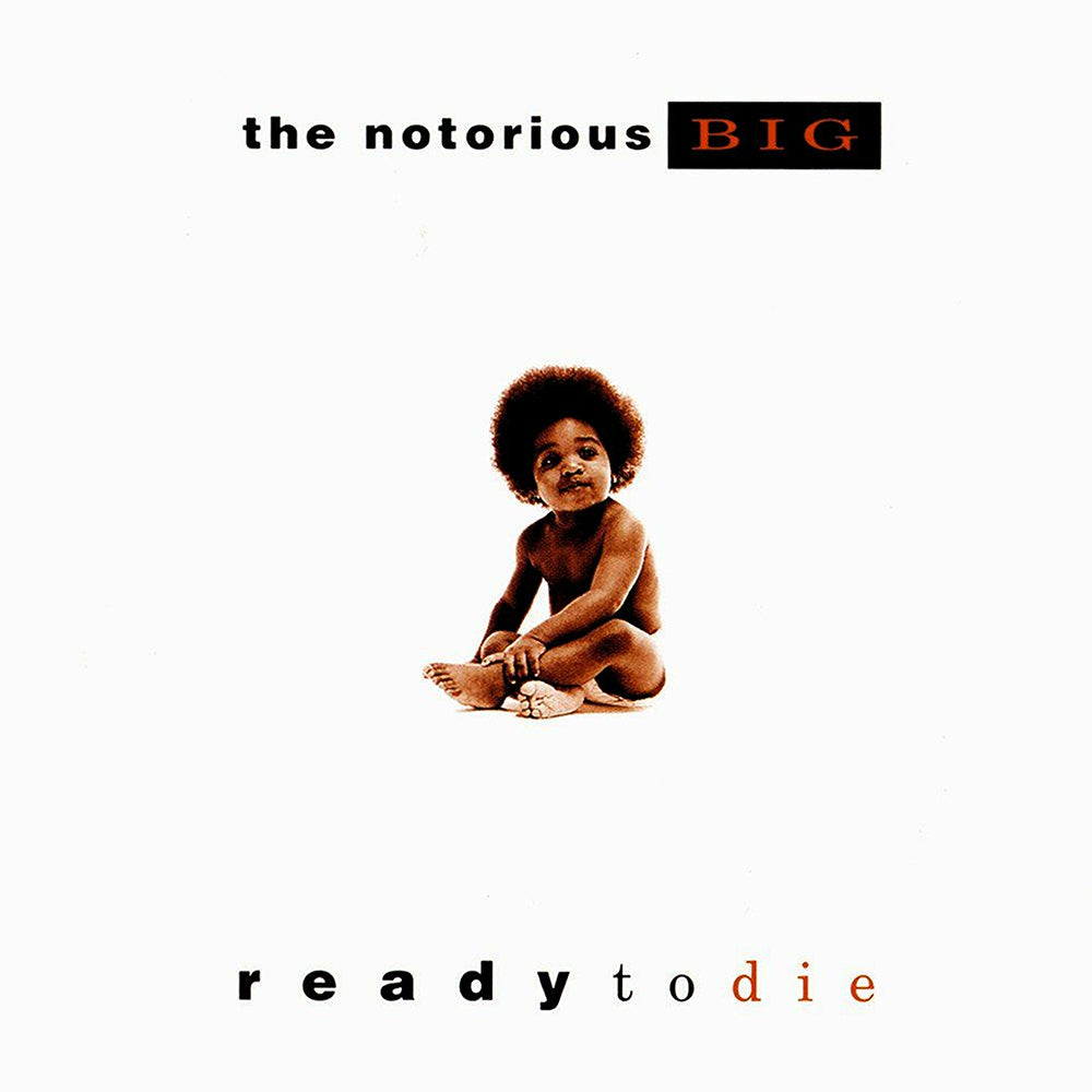 22. The Notorious B.I.G. - Ready to Die
