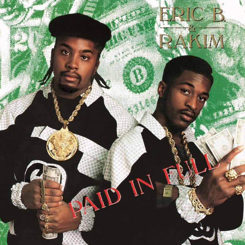 61. Eric B. & Rakim - Paid in Full