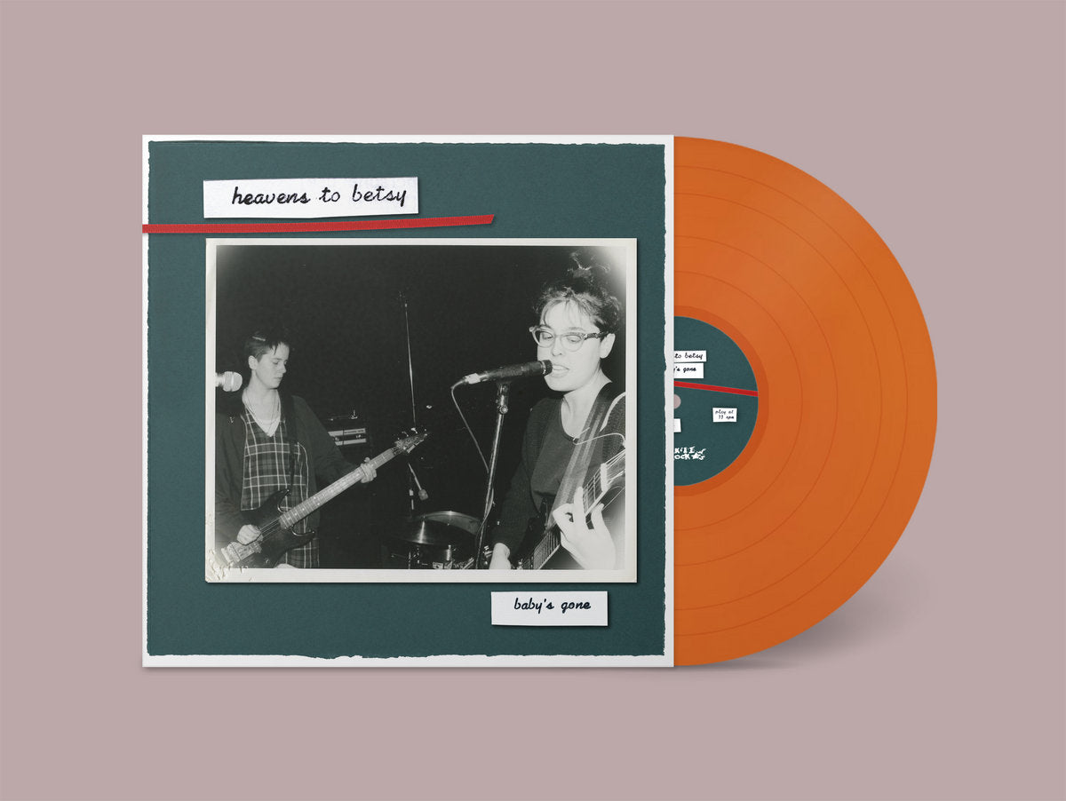 HEAVENS TO BETSY - BABY'S GONE (TANGERINE COLOURED) VINYL