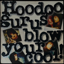 Load image into Gallery viewer, HOODOO GURUS - BLOW YOUR COOL! (USED VINYL 1987 US EX+/EX)
