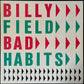 BILLY FIELD - BAD HABITS (USED VINYL 1981 AUS M-/EX+)