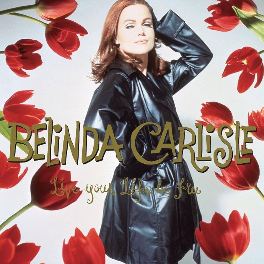 BELINDA CARLISLE - LIVE YOUR LIFE BE FREE (30TH ANNIVERSARY 3LP BOX SET) VINYL