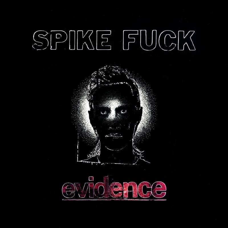 SPIKE FUCK - EVIDENCE (OXBLOOD COLOURED) VINYL