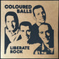 COLOURED BALLS - LIBERATE ROCK (2LP) (TEST PRESSING) (USED VINYL 2020 US M-/M-)