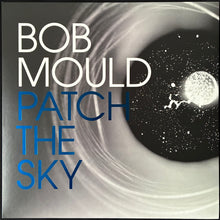 Load image into Gallery viewer, BOB MOULD - PATCH THE SKY (USED VINYL 2016 US M-/M-)
