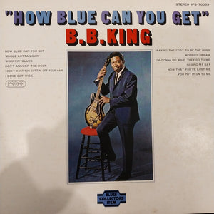 B.B. KING - HOW BLUE CAN YOU GET (USED VINYL JAPAN M- EX)