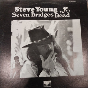 STEVE YOUNG - SEVEN BRIDGES ROAD (USED VINYL 1975 U.S. EX EX)