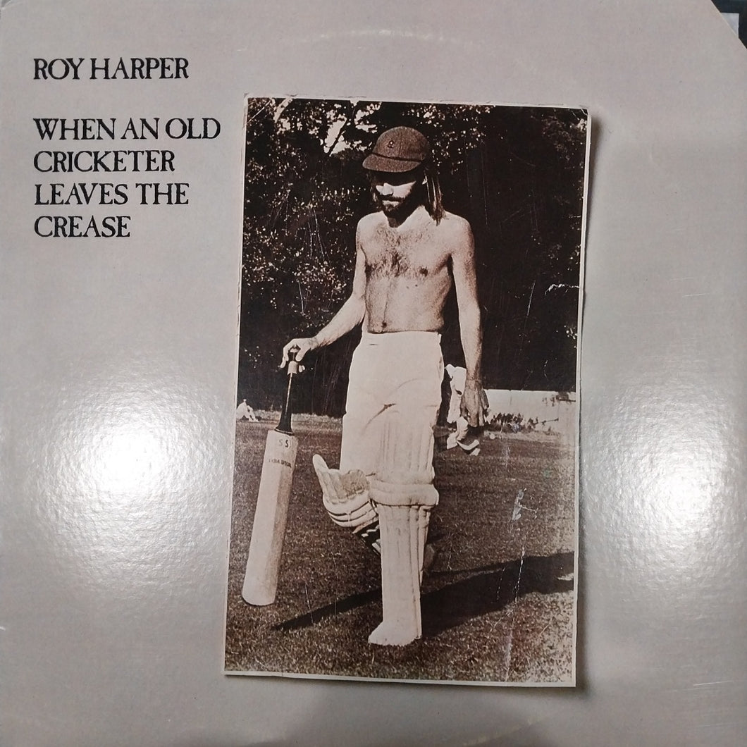 ROY HARPER - WHEN AN OLD CRICKETER LEAVES THE CREASE (USED VINYL 1975 U.S. M- EX-)