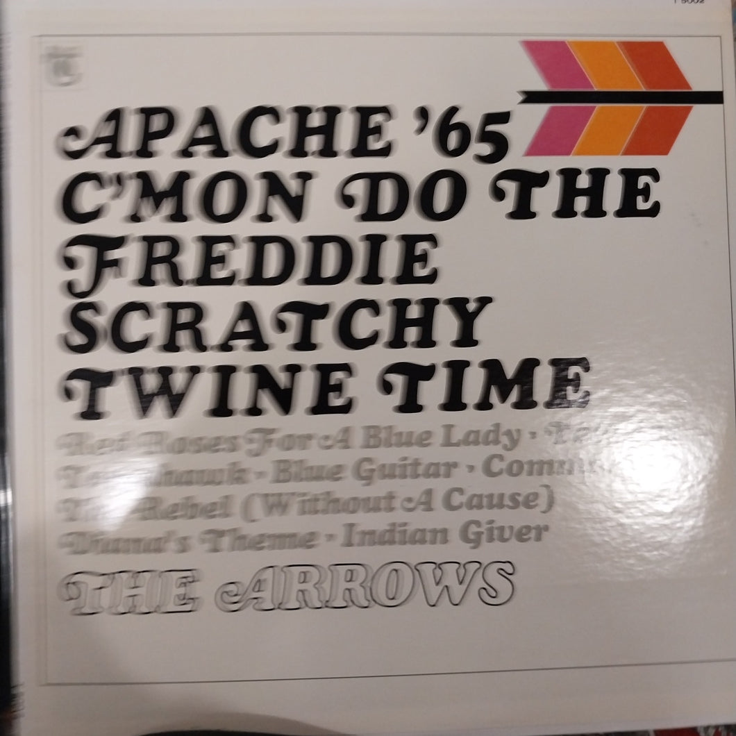 ARROWS - APACHE 65 CMON DO THE FREDDIE SCRATCHY TWINE TIME (USED VINYL 1965 U.S. M- M-)