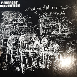 FAIRPORT CONVENTION - WHAT WE DID ON OUR HOLIDAY VINYL