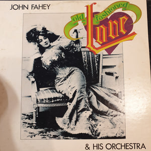 JOHN FAHEY - OLD FASHIONED LOVE (USED VINYL 1975 US M-/EX)
