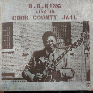 B.B. KING - LIVE IN COOK COUNTY JAIL (USED VINYL 1971 U.S. EX+ EX)