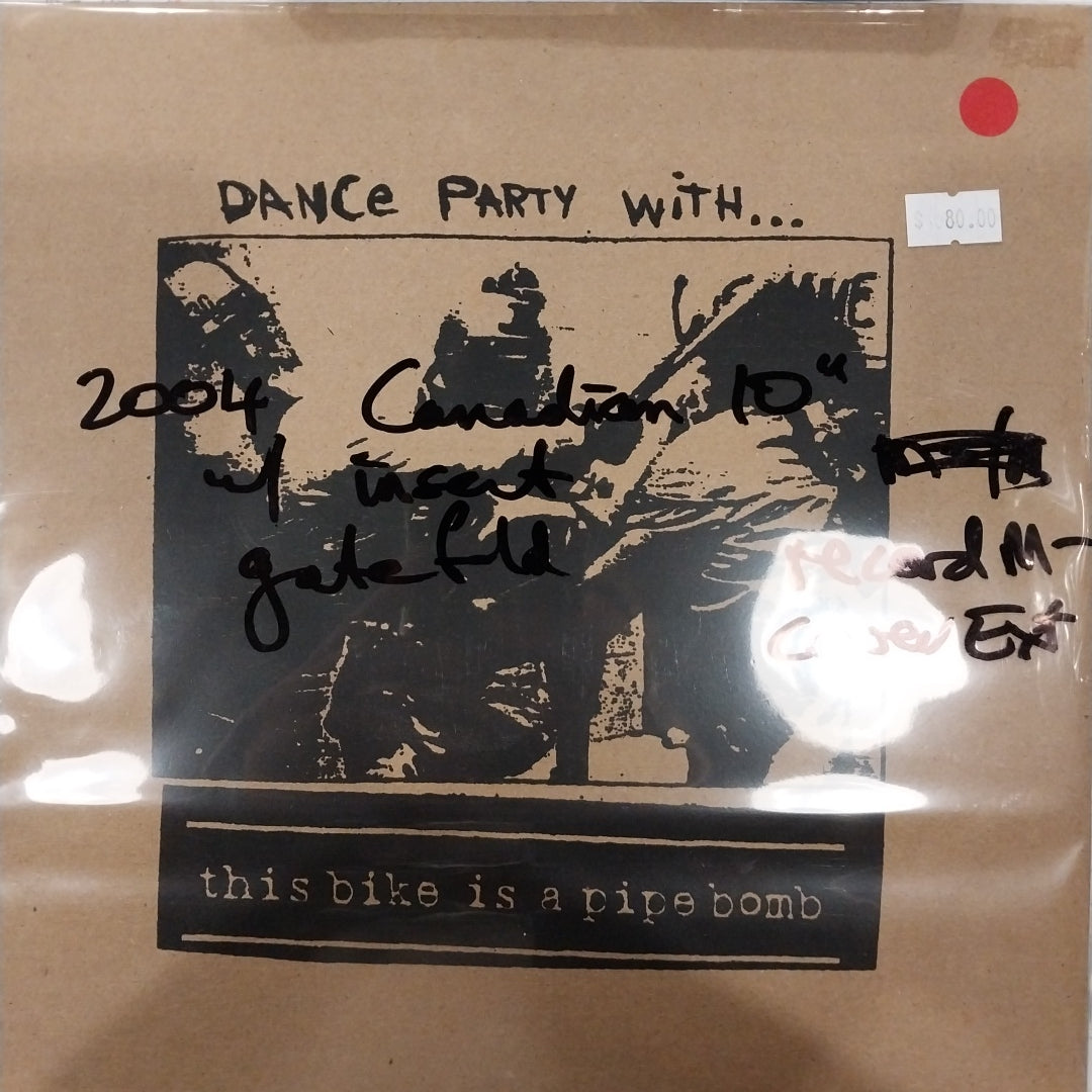 THIS BIKE IS A PIPE BOMB - DANCE PARTY WITH... (USED VINYL 2004 CANADA 10" M- EX+)