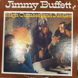 JIMMY BUFFETT - HIGH CUMBERLAND JUBILEE (USED VINYL 1976 U.S. EX EX-)