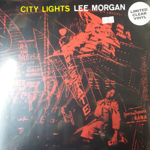 LEE MORGAN - CITY LIGHTS (CLEAR COLOURED) VINYL