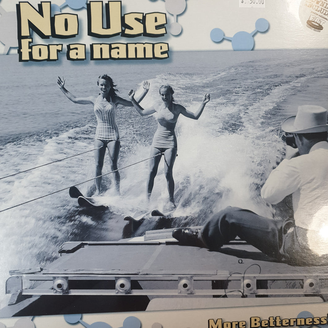 NO USE FOR A NAME - MORE BETTERNESS! VINYL