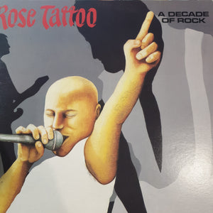 ROSE TATTOO - A DECADE OF ROCK (USED VINYL 1986 AUS EX/EX+)