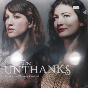 UNTHANKS - HERES THE TENDER COMING VINYL