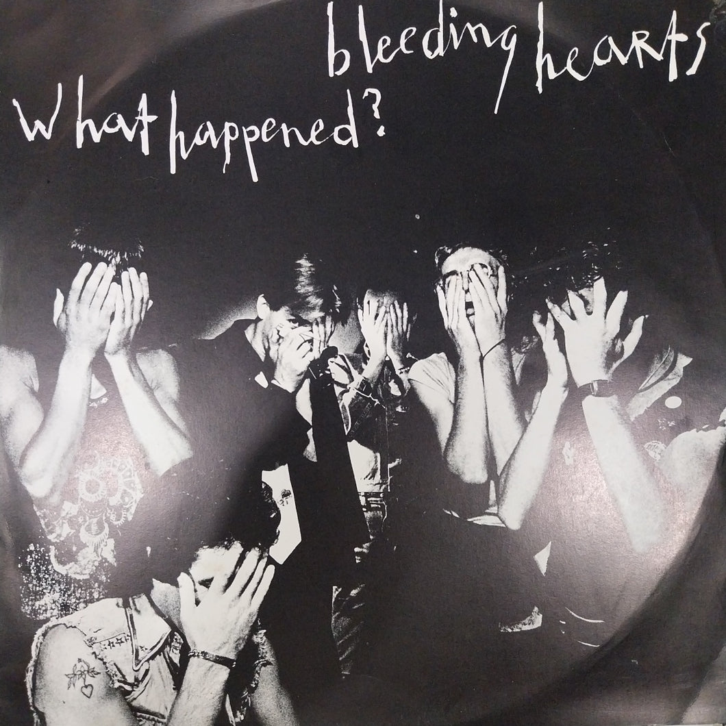 BLEEDING HEARTS - WHAT HAPPENED? (USED VINYL 1978 AUS EX- EX)