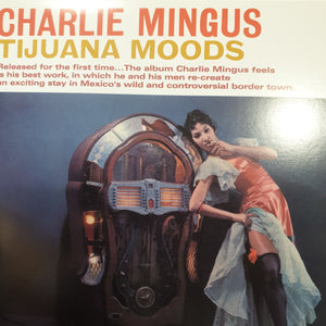 CHARLES MINGUS - TIJUANA MOODS (USED VINYL 2000 US M-/M-)