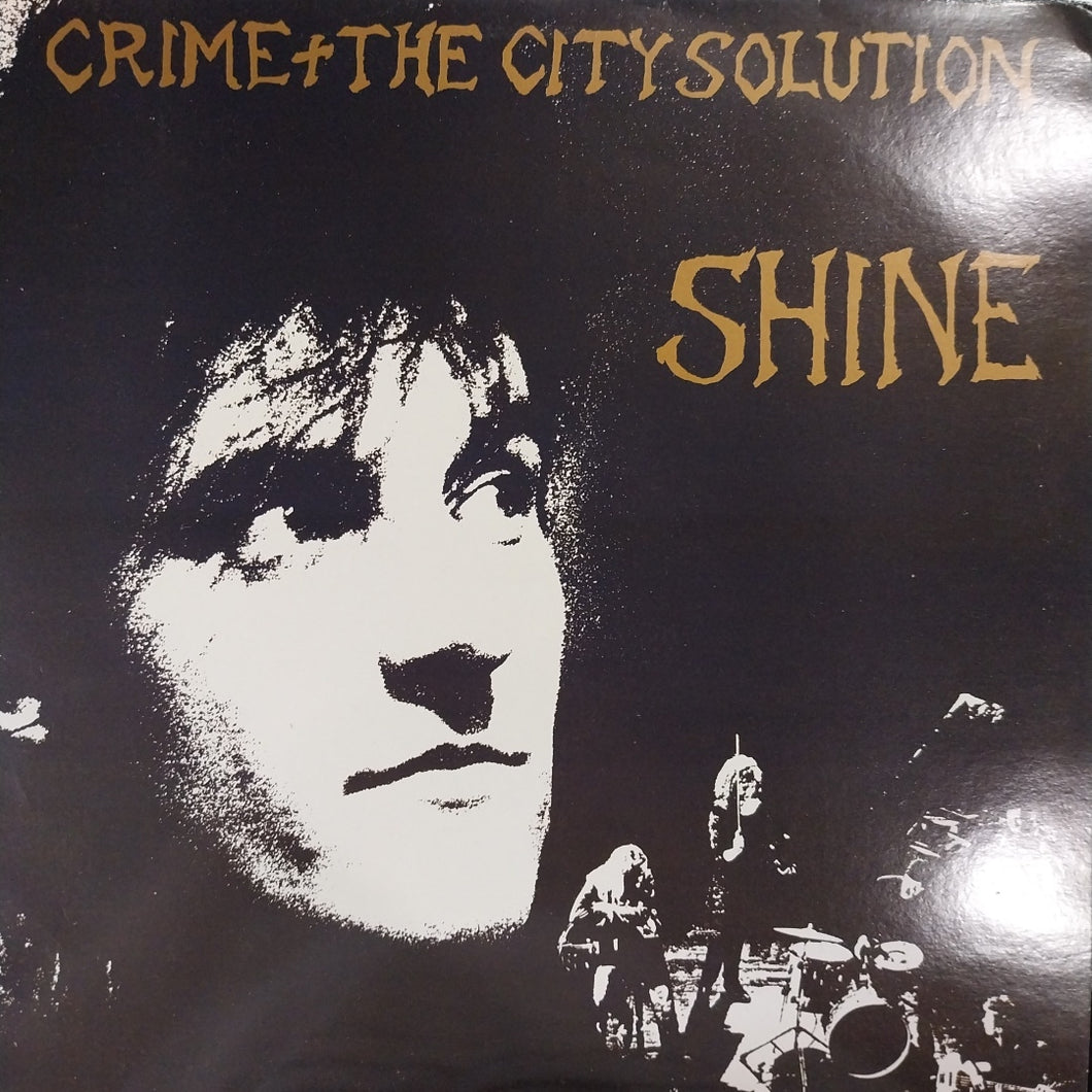 CRIME AND THE CITY SOLUTION - SHINE (USED VINYL 1988 U.K. EX+ EX)