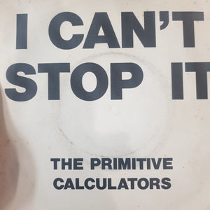PRIMITIVE CALCULATORS - I CANT STOP IT (7") (USED VINYL 1979 AUS M-/EX-) SINGLE