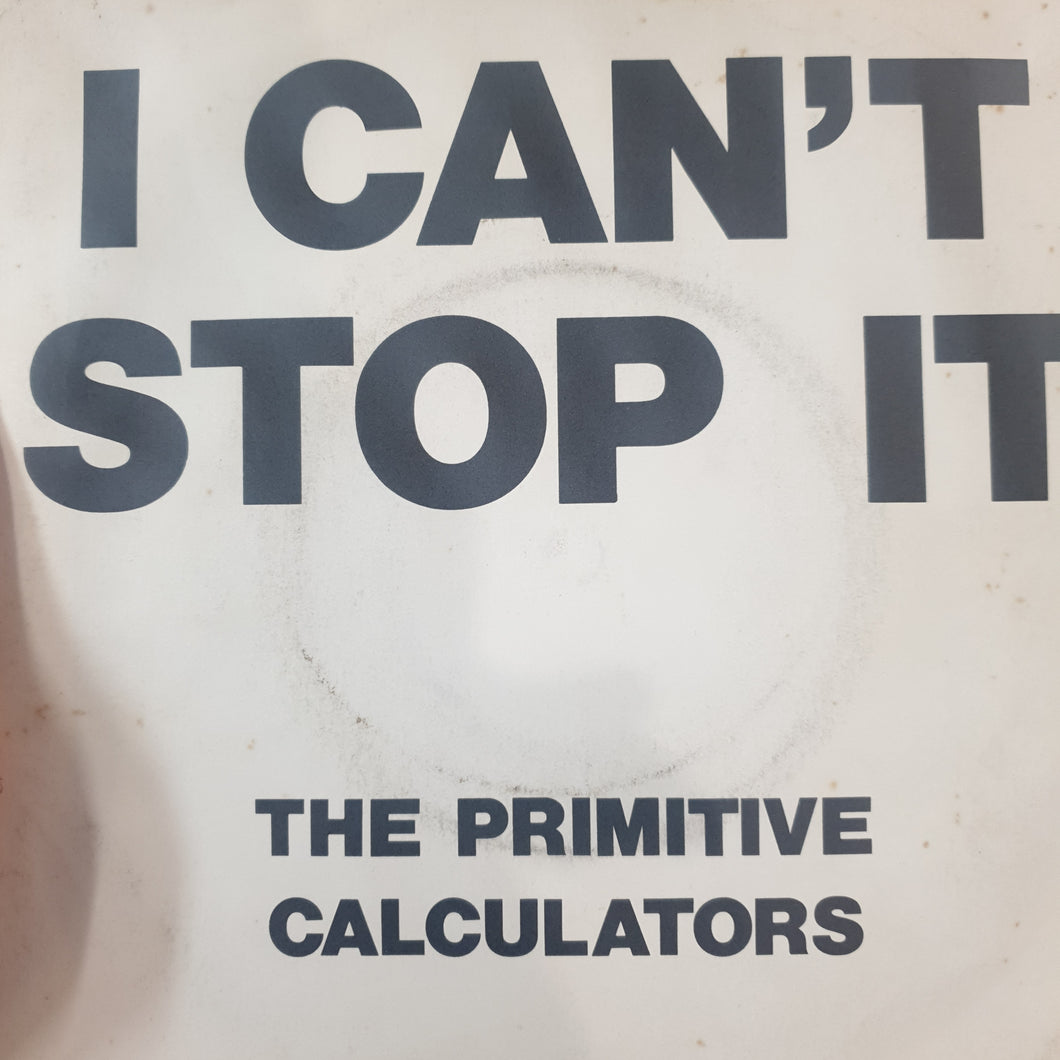 PRIMITIVE CALCULATORS - I CANT STOP IT (7