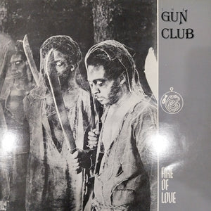 GUN CLUB - FIRE OF LOVE (USED VINYL 1982 FRENCH FIRST PRESSING EX- EX)