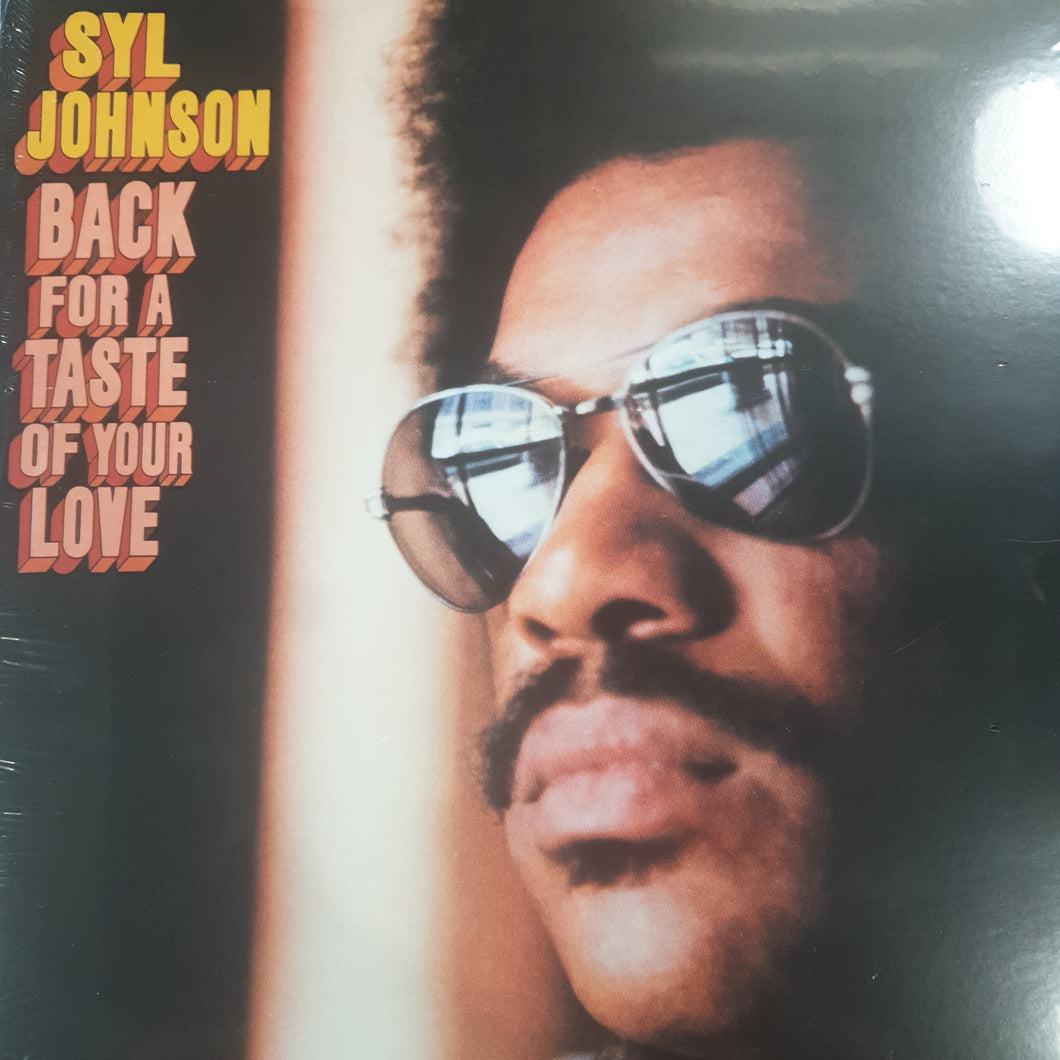 SYL JOHNSON - BACK FOR A TASTE OF YOUR LOVE VINYL