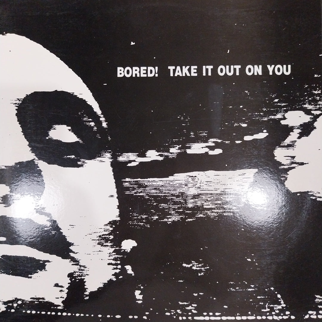 BORED - TAKE IT OUT ON YOU (USED VINYL 1990 AUS EX+ EX+)