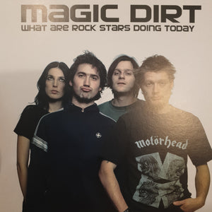 MAGIC DIRT - WHAT ARE ROCK STARS DOING TODAY (SIGNED) (USED VINYL 2000 AUS M-/M-)