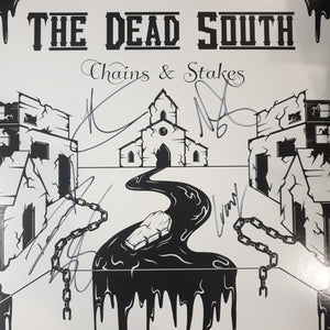 DEAD SOUTH - CHAINS AND STAKES (SIGNED) VINYL