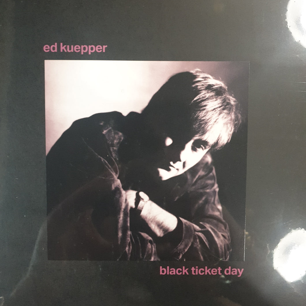 ED KUEPPER - BLACK TICKET DAY VINYL