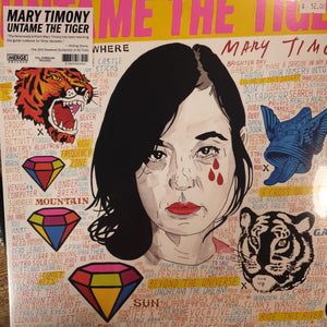 MARY TIMONY - UNTAME THE TIGER VINYL