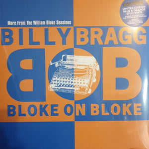 BILLY BRAGG - MORE FROM THE WILLIAM BLOKE SESSIONS (BLUE AND ORANGE COLOURED) VINYL RSD 2024
