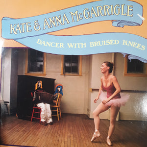 KATE AND ANNA MCGARRIGLE - DANCER WITH BRUISES KNEES (USED VINYL 1977 GERMAN EX+/EX-)