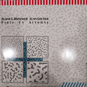 BLAINE L. REININGER AND ALAIN GOUTIER - PARIS EN AUTOMNE (USED VINYL 1985 BELGIM EP M- M-)