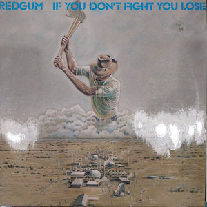 REDGUM - IF YOU DONT FIGHT YOU LOSE (USED VINYL 1987 AUS FIRST PRESSING EX+ EX+)