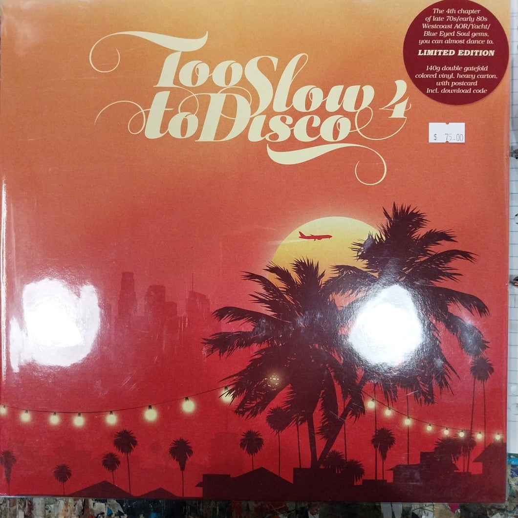 VARIOUS - TOO SLOW TO DISCO 4 (LIMITED EDITION COLOURED VINYL)
