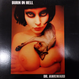 BURN IN HELL - DR. AWKWARD (USED VINYL 2012 SPAIN M- M-)