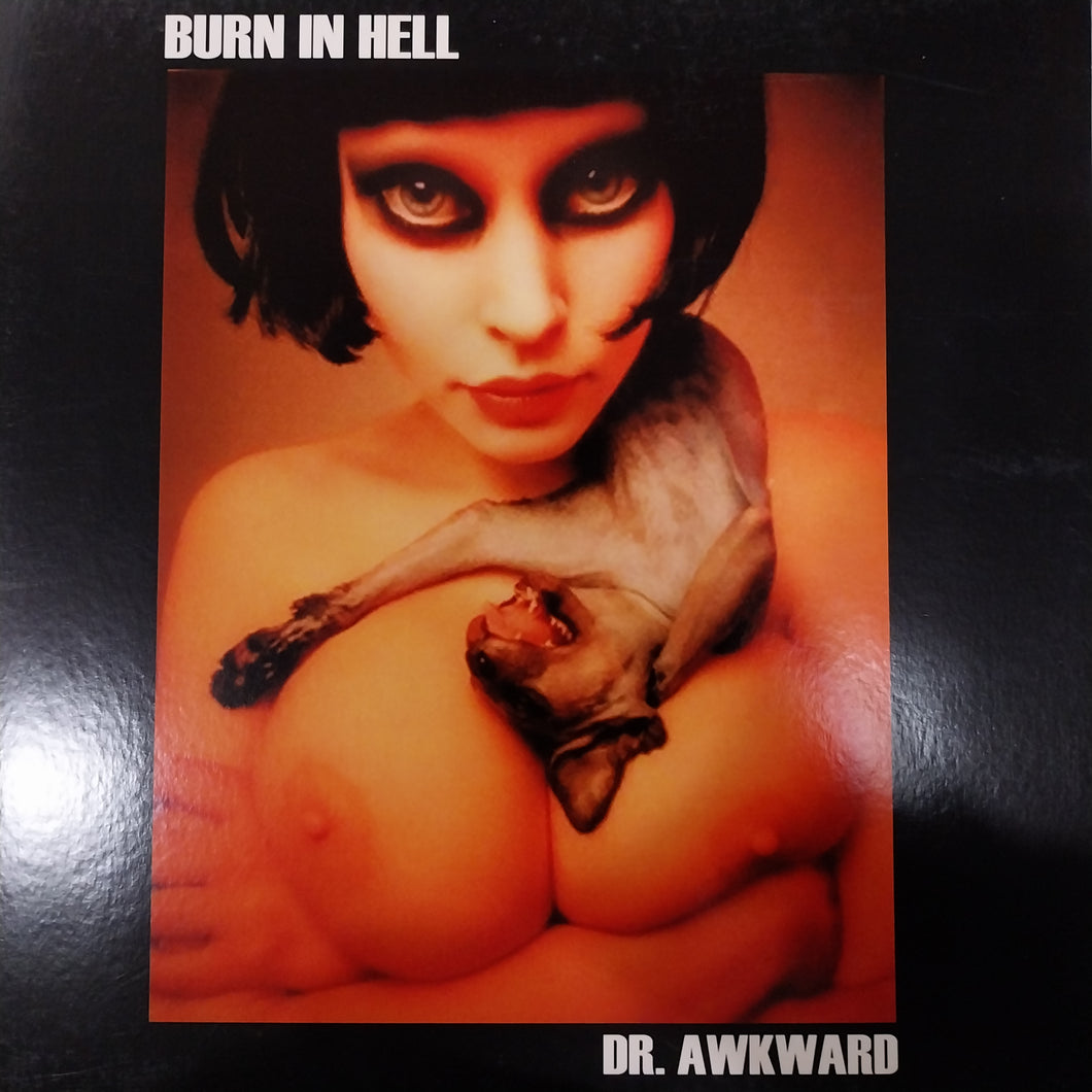 BURN IN HELL - DR. AWKWARD (USED VINYL 2012 SPAIN M- M-)