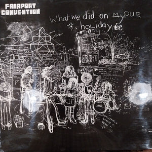 FAIRPORT CONVENTION - WHAT WE DID ON OUR HOLIDAY (USED VINYL 1971 U.K. M- EX+)