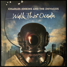 Load image into Gallery viewer, CHARLES JENKINS AND THE ZHIVAGOS - WALK THIS OCEAN (USED VINYL 2010 AUS M-/M-)
