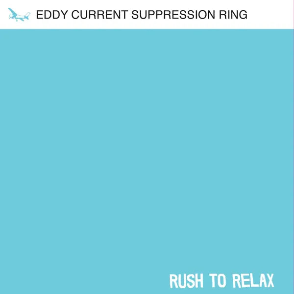 EDDY CURRENT SUPPRESSION RING - RUSH TO RELAX VINYL