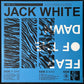 JACK WHITE - FEAR OF THE DAWN (USED VINYL 2022 M-/M-)