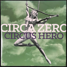Load image into Gallery viewer, CIRCA ZERO - CIRCUS HERO (USED VINYL 2014 US M-/EX+)
