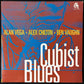 ALAN VEGA, ALEX CHILTON AND BEN VAUGHN - CUBIST BLUES (2LP) (USED VINYL 1996 SPAIN M-/EX+)